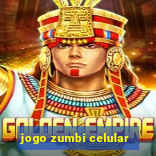 jogo zumbi celular